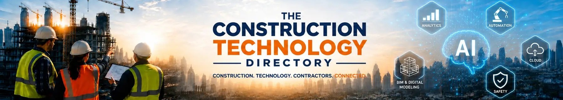 The Construction Technology Directory — construction professionals reviewing plans on site, with AI, analytics, automation, cloud, safety and BIM technology nodes over a city skyline.